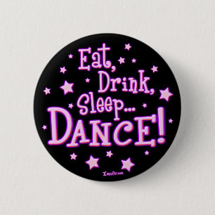 Eat Drink Sleep Dance Buttons