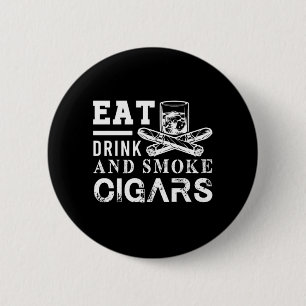 Eat Drink Smoke Cigars Humidor Cutter Cigar Smoker 6 Cm Round Badge