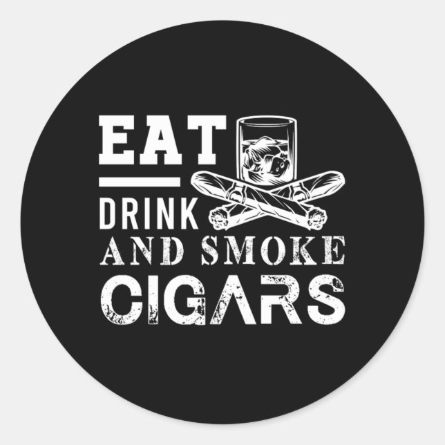 Eat Drink Smoke Cigars Humidor Cutter Cigar Smoker Classic Round Sticker (Front)