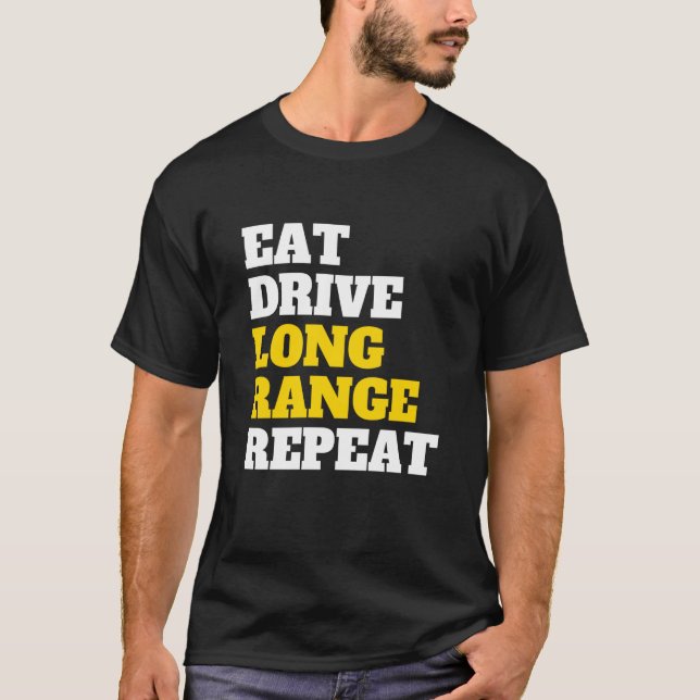 Eat Drive Long Range Repeat IPSC Speed Steel Hunti T-Shirt (Front)