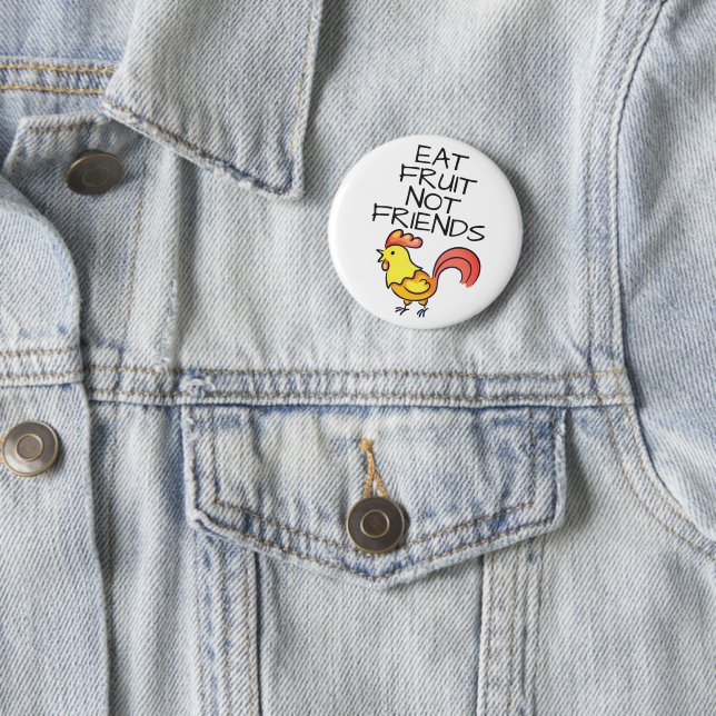 Eat fruits not friends Vegan lovely rooster 6 Cm Round Badge (In Situ)