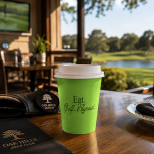Eat. Golf. Repeat.   Clubhouse Receptions Green  Paper Cups