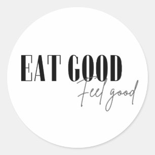 Eat good, feel good classic round sticker