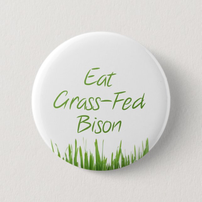 Eat Grass-Fed Bison 6 Cm Round Badge (Front)
