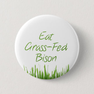 Eat Grass-Fed Bison 6 Cm Round Badge