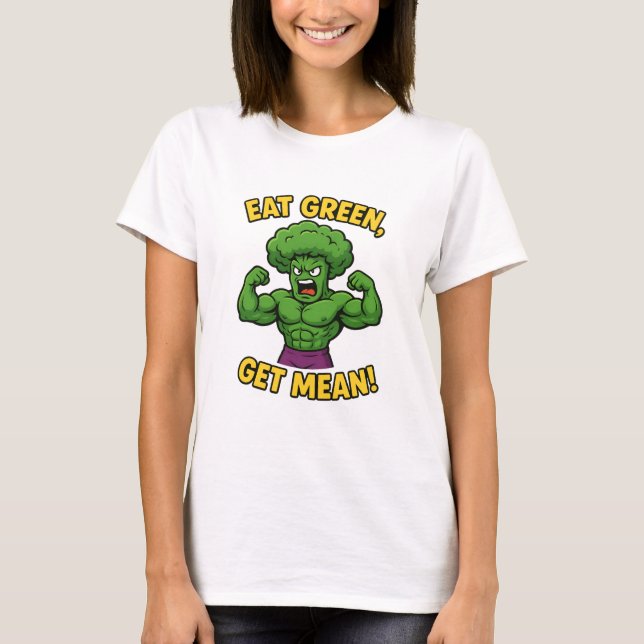 Eat Green Get Mean Funny Broccoli Women’s Gym T-Sh T-Shirt (Front)