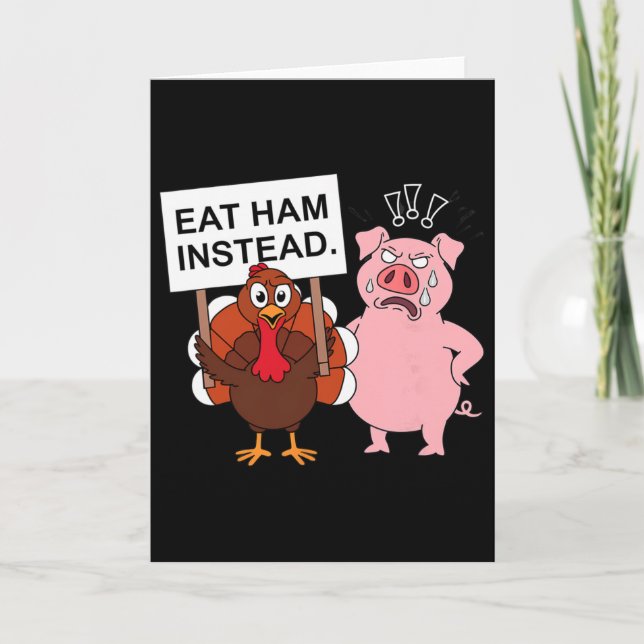 Eat Ham Instead Turkey And Pig Funny Thanksgiving  Card (Front)