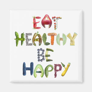 Eat Healthy Be Happy - Nutrition Reminder  Magnet