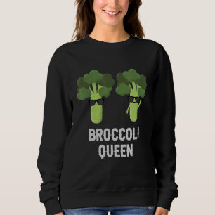 Eat Healthy I Love Broccoli Queen Plant Based Dist Sweatshirt