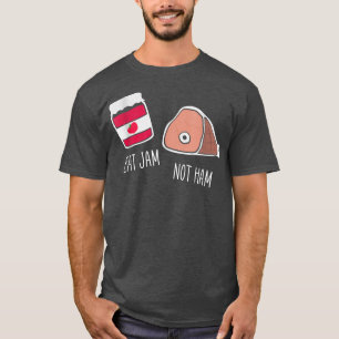 Eat Jam Not Ham Vegan Vegetarian Funny T-Shirt