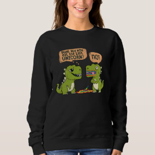 Eat Last Unicorn Dinosaur Cool Dino Talk Sweatshirt