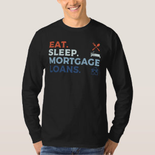 Eat Lends Money Mortgage Loans Lenders Company 1 T-Shirt