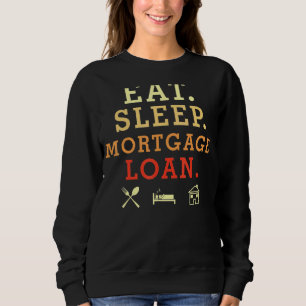 Eat Lends Money Mortgage Loans Lenders Company Sweatshirt