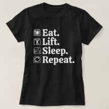 Eat Lift Sleep Repeat Gym Workout T-shirt