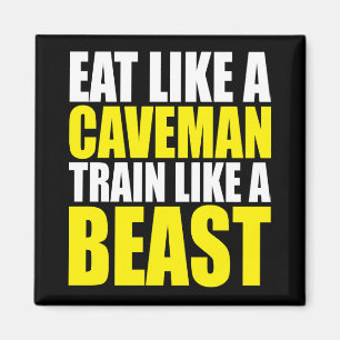 Eat Like A Caveman,  Train Like A Beast - Workout Magnet