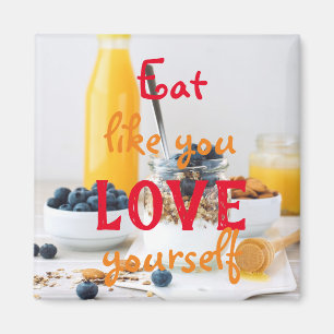Eat Like You Love Yourself / Healthy Eating Magnet