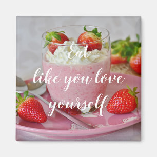 Eat Like You Love Yourself // Strawberry Smoothie Magnet