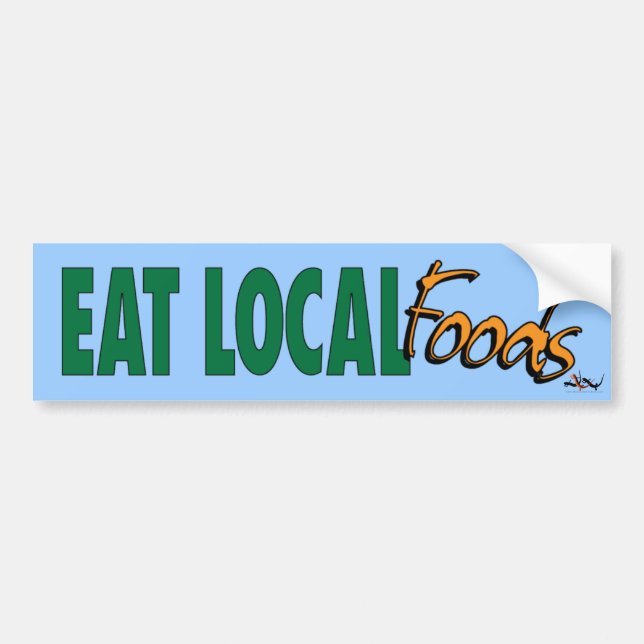 Eat Local ... Foods Bumper Sticker (Front)