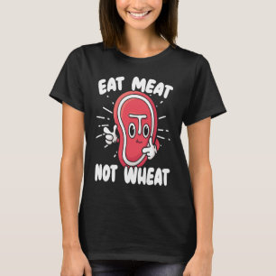 Eat Meat Not Wheat Food Allergy Celiac Disease Awa T-Shirt
