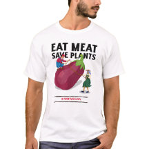 Eat Meat Save Plants Anti Vegan Slogan