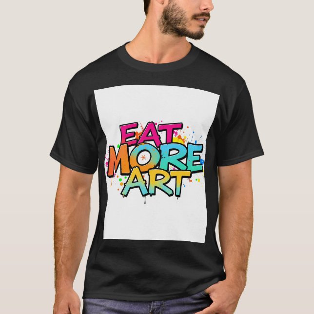 eat more art T-Shirt (Front)