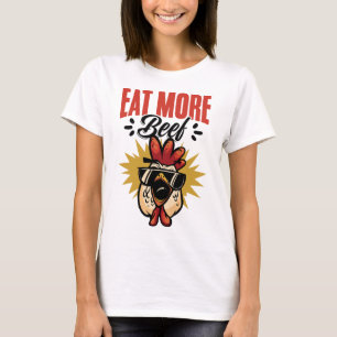 Eat More Beef Chicken Farmer Beef Funny Quote T-Shirt