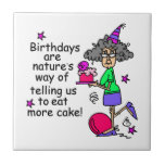 Eat More Cake Birthday Humour Ceramic Tile<br><div class="desc">Birthdays are nature's way of telling us to eat more cake! Stella in a birthday hat with a cake on humourous birthday T-shirt,  birthday buttons,  cards,  stickers,  magnets,  keychains,  mugs,  tote bags,  ornaments,  and other funny birthday items.</div>