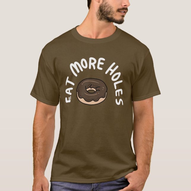 Eat More Doughnut Holes T-Shirt (Front)