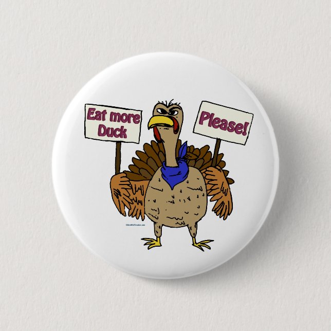 Eat More Duck - Talking Turkey 6 Cm Round Badge (Front)