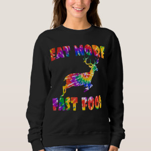 Eat More Fast Food Tie Dye Deer Hunter Creative Hu Sweatshirt