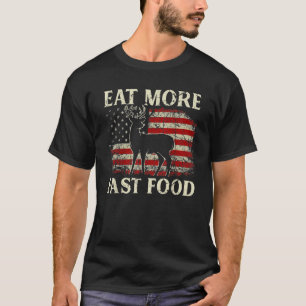 Eat More Fast Food Vintage Deer Hunting Hunter USA T-Shirt