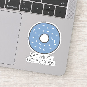 Eat More Hole Foods Funny Food Pun Blue Doughnut