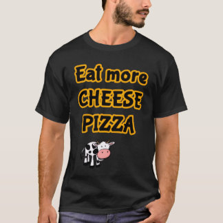 eat more pizza T-Shirt