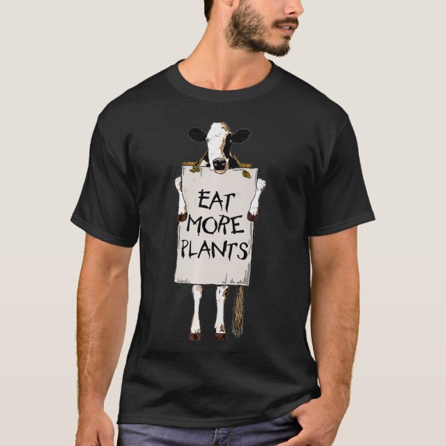 EAT MORE PLANTS - cow holding sign go vegan vegeta T-Shirt (Front)
