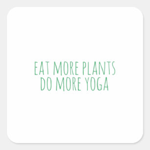 Eat more plants do more yoga-vegan-vegetarian-yoga square sticker