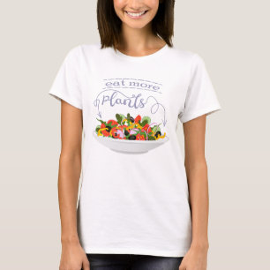 Eat more plants fresh salad motivation lettering T-Shirt