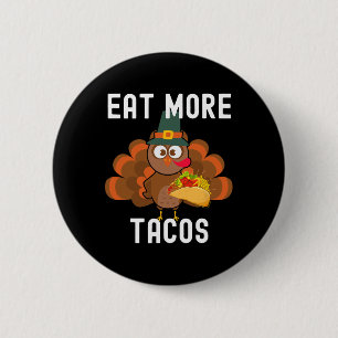 Eat More Tacos Silly Turkey Taco Thanksgiving Day 6 Cm Round Badge