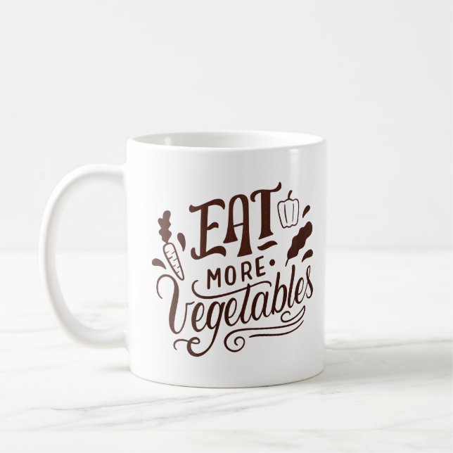 EAT MORE VEGETABLES COFFEE MUG (Left)