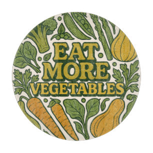 Eat More Vegetables Gardeners Art Cutting Board