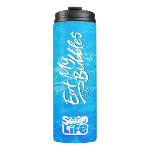 "Eat My Bubbles" Cool Pool colour Swim Life Thermal Tumbler