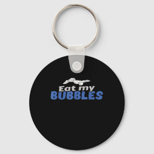Eat My Bubbles Swimming Gift Swimming Design Key Ring