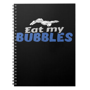 Eat My Bubbles Swimming Gift Swimming Design Notebook