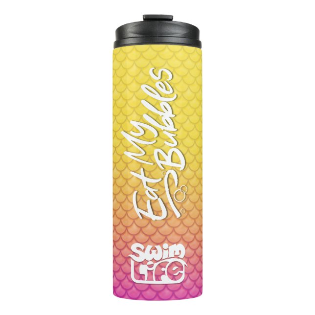 "Eat My Bubbles" Yellow/Pink scales Swim Life Thermal Tumbler (Front)