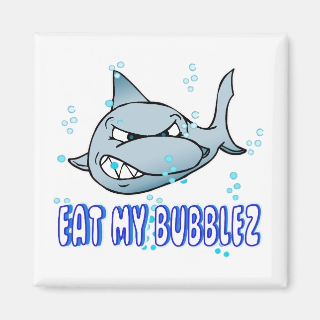 Eat My Bubblez Magnet (Front)