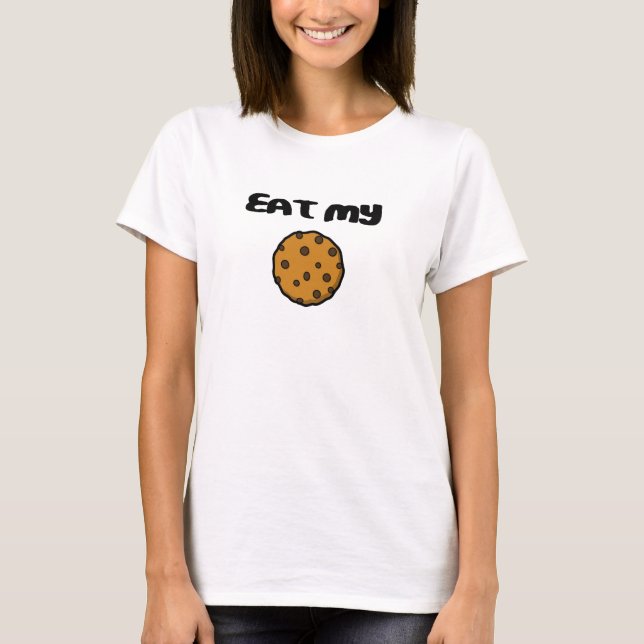 Eat My Cookie T-Shirt (Front)
