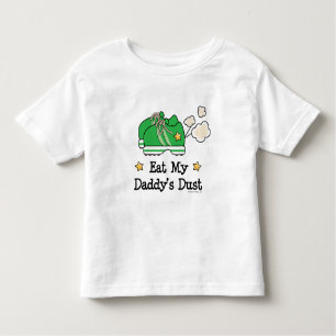 Eat My Daddy's Dust Runner Baby Toddler Tee Shirt