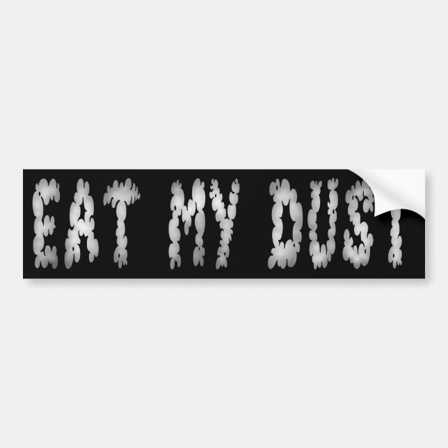 EAT MY DUST BUMPER STICKER (Front)