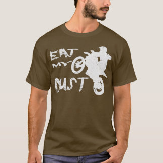 Eat My Dust T-Shirt