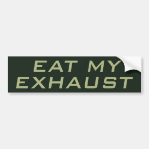 Eat My Exhaust Bumper Sticker