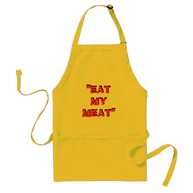 "EAT MY MEAT" APRON only $19.95 (Front)